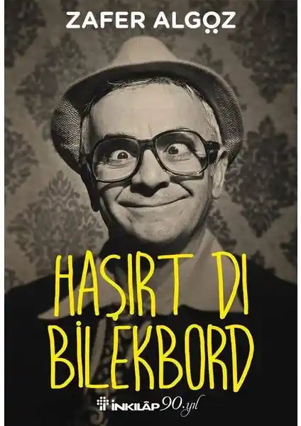 Zafer Algöz'ün Mizah ve Anı Dolu Eseri Haşırt Dı Bilekbord Analizi ve Özellikleri