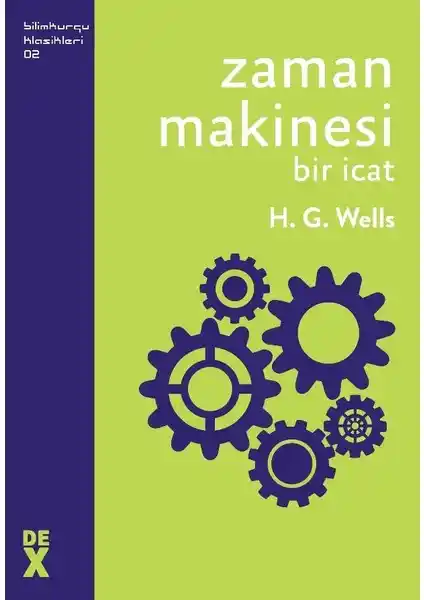 Zaman Makinesi H. G. Wells'in Bilim Kurgu Klasiği ve Toplumsal Yansımaları