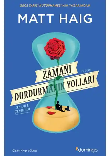 Zamanı Durdurmanın Yolları: Matt Haig'in İnsan Doğası ve Zaman Üzerine Derin Bir Romanı