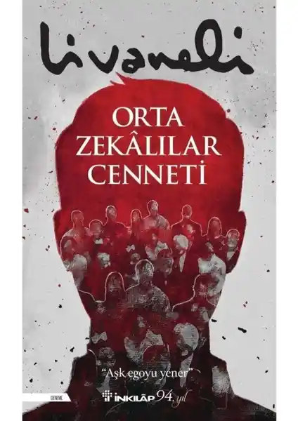 Zülfü Livaneli’nin Orta Zekâlılar Cenneti Eseri Üzerine Kapsamlı İnceleme ve Analiz