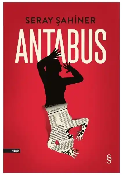 Antabus: Seray Şahiner'in Kadınların İç Dünyasını ve Toplumsal Mücadeleleri Anlatan Romanı
