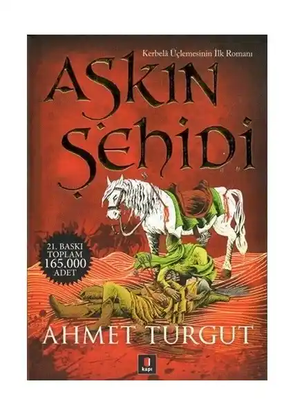 Aşkın Şehidi: Kerbela Temalı Tarihi Roman Türk Edebiyatında Derin Anlamlar ve Mesajlar İçeriyor