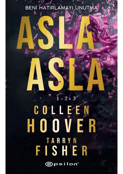 Asla Asla Kitabı İncelemesi: Unutmanın ve Hatırlamanın Psikolojik Hikayesi