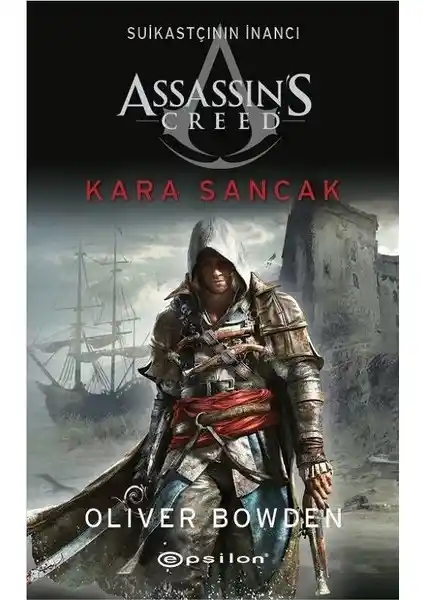 Assassin's Creed'in En Çarpıcı Romanı Kara Sancak Oliver Bowden'in Eseri