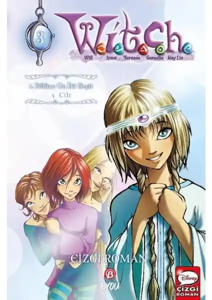 Beta Byou Disney Manga W.i.t.c.h 3. cilt On Iki Geçit - Fantastik Macera ve Güç Mücadelesi