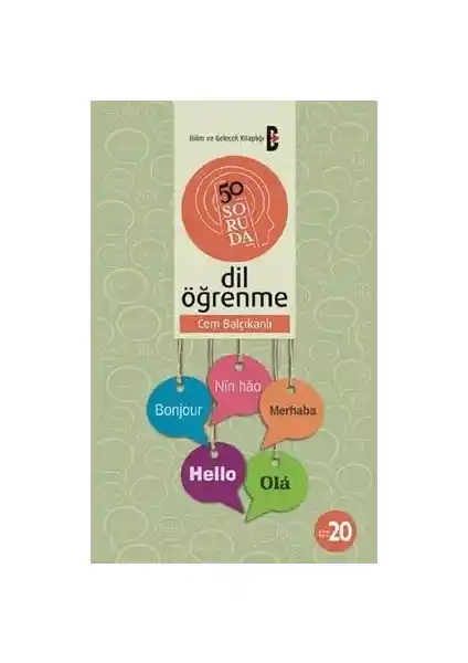 Bilim ve Gelecek Kitaplığı: 50 Soruda Dil Öğrenme Rehberi ve Bilimsel Yaklaşımlar