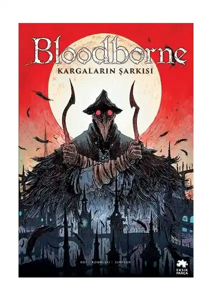 Bloodborne: Kargaların Şarkısı Çizgi Romanı Üçüncü Cilt İncelemesi ve Detayları
