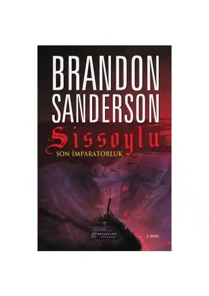 Brandon Sanderson’un Sissoylu – 1: Son İmparatorluk Kitabı Hakkında Bilgiler ve Temel Özellikler
