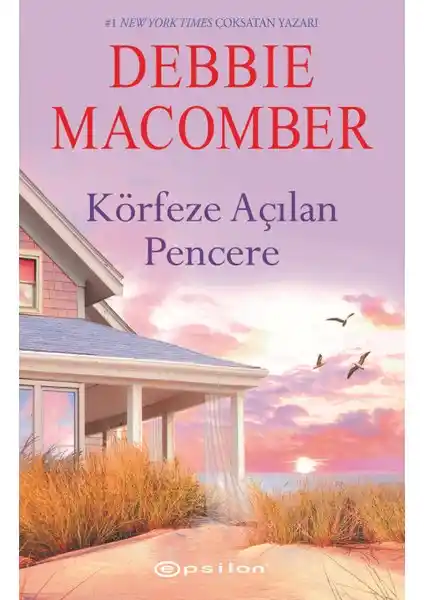 Debbie Macomber'in Körfeze Açılan Pencere Kitabı Türkçe Basım Özellikleri ve Temaları