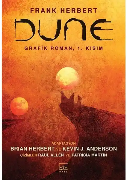 Dune Grafik Romanı 1. Kısım: Bilim Kurgu Efsanesinin Görsel ve Hikaye Anlatımı