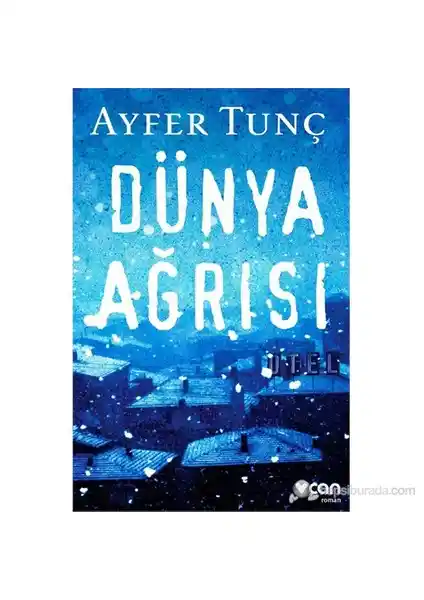 Dünya Ağrısı: Ayfer Tunç'un Derinlikli ve Toplumsal Eleştiri İçeren Romanı