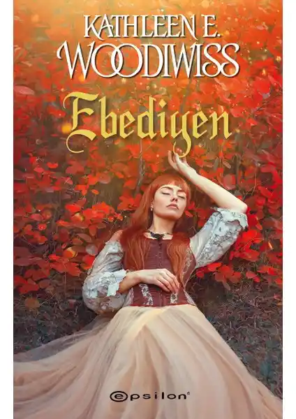 Ebediyen Romanı: Kathleen E. Woodiwiss'in Tarihi Aşk Hikayesi ve Türkçe Baskısı