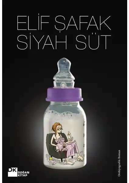 Elif Şafak'ın Siyah Süt Eseri: Kadınlık ve Yaşamın Derinliklerini Anlatan Otobiyografi