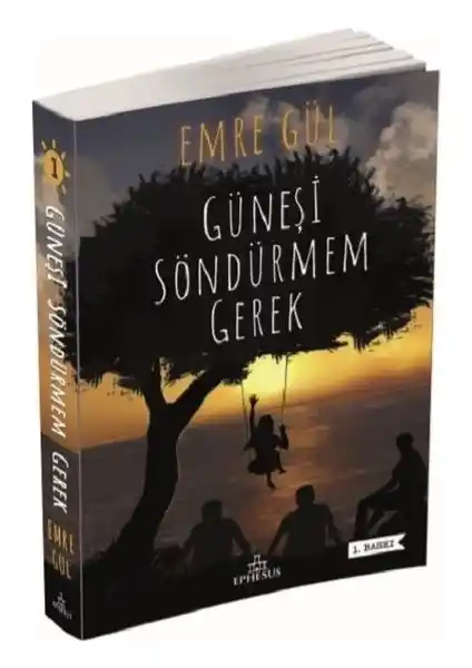 Emre Gül'ün 'Güneşi Söndürmem Gerek' Romanı: İçsel Yolculuk ve Umut Teması Üzerine Detaylı İnceleme