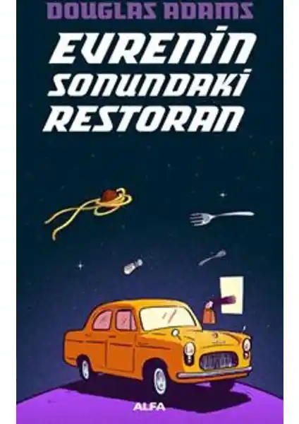 Evrenin Sonundaki Restoran: Douglas Adams’ın Mizahi ve Derinlikli Bilimkurgu Klasiği
