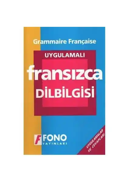 Fono Uygulamalı Fransızca Dil Bilgisi Kitabı: Temel ve İleri Seviye İçin Pratik Bir Kaynak