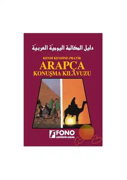 Fono Yayınları Arapça Konuşma Kılavuzu: Temel İletişim ve Günlük Diyaloglar İçin Rehber