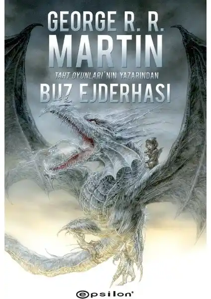 George R. R. Martin’in Buz Ejderhası: Fantastik ve Görsel Zenginliklerle Dolu Bir Macera