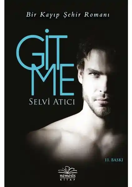 Gitme Ciltsiz: Aşk ve Nefretin Derinliklerine Yolculuk Edebiyat Severler İçin Türkçe Roman