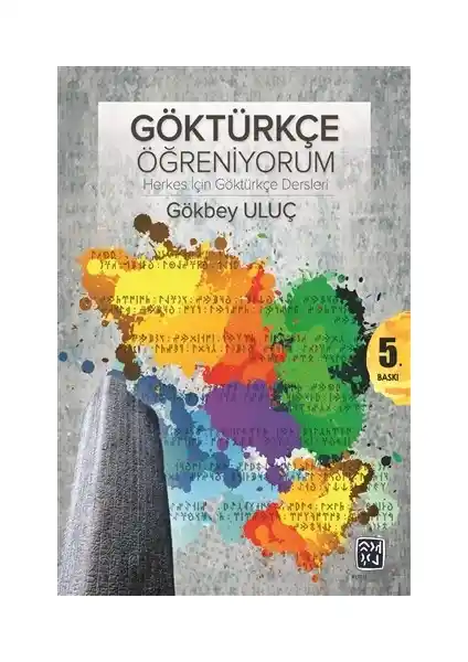 Göktürkçe Öğreniyorum: Türk Yazı Tarihinin Derinliklerine Yolculuk Kitabı İncelemesi