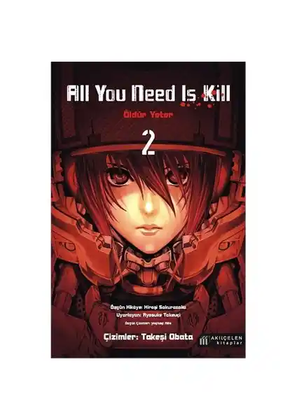 Hiroşi Sakurazaka'nın All You Need Is Kill Serisinin İkinci Cildi İncelemesi