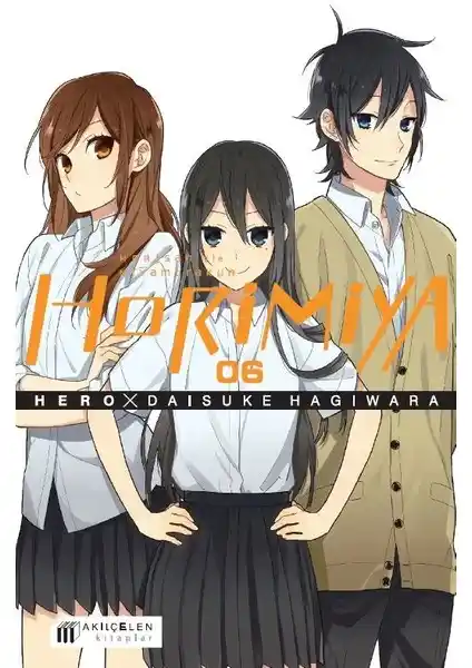 Horimiya Horisan ile Miyamurakun 6. Cilt: Gençlik ve Arkadaşlık Temalarını İşleyen Okul Hikayeleri