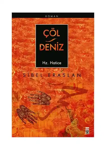 Hz. Hatice'nin Hayatını Anlatan Çöl Deniz Eseri ve Yazar Sibel Eraslan'ın Sunumu