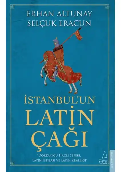 İstanbul’un Latin Çağı: Tarihin Karışık Dönemlerine Derin Bir Bakış ve Analiz