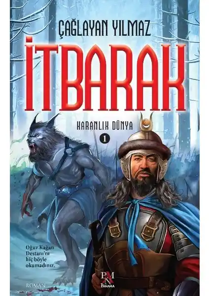 İtbarak - Çağlayan Yılmaz Türk Mitolojisi ve Destanlarına Derinlemesine Bir Bakış