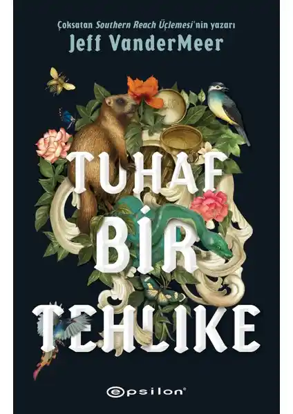 Jeff Vandermeer’in Tuhaf Bir Tehlike Romanı Bilim Kurgu ve Fantastik Kurgunun Öne Çıkan Eseri
