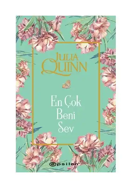 Julia Quinn’in En Çok Beni Sev Romanı 1814 Londra atmosferinde aşk ve entrikaları anlatır
