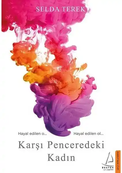 Kadınların İç Dünyasını Anlatan 'Karşı Penceredeki Kadın' Romanı Destek Yayınları