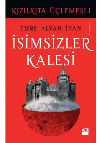 Kızılkıta Üçlemesi 1: İsimsizler Kalesi - Fantastik ve Edebiyat Temalı Bir Eser