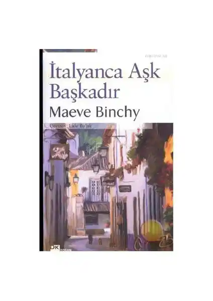 Maeve Binchy'nin İtalyanca Aşk Başkadır Romanı: Derinlikli ve Duygusal Bir Edebiyat Deneyimi
