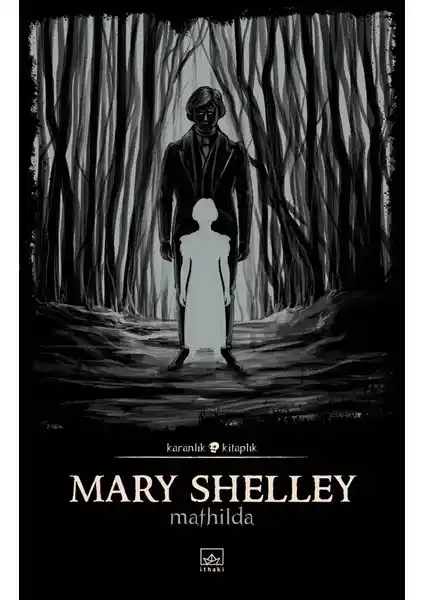 Mary Shelley’nin Mathilda Eseri: Otobiyografik ve Gotik Unsurlarla Dolu Edebiyat Klasiği