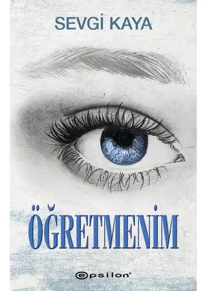 Öğretmenim Romanı: Sevgi Kaya'nın Derinlikli Türk Edebiyatı Eseri
