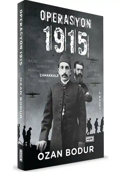 Operasyon 1915: Osmanlı İmparatorluğu'nun Kritik Dönemine Işık Tutan Tarih Kitabı