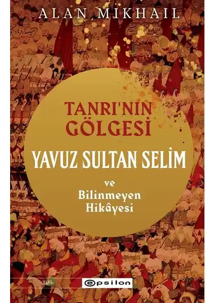 Osmanlı'nın Yükselişi ve Gelişimi: Yavuz Sultan Selim ve Osmanlı Tarihinin Derinlikleri
