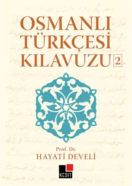 Osmanlı Türkçesi Rehberi: Hayati Develi'nin Kapsamlı Osmanlıca Öğrenim Kaynağı