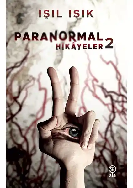 Paranormal Hikâyeler 2 Işıl Işık: Korku ve Gizem Temalı Türkçe Paranormal Hikâye Kitabı