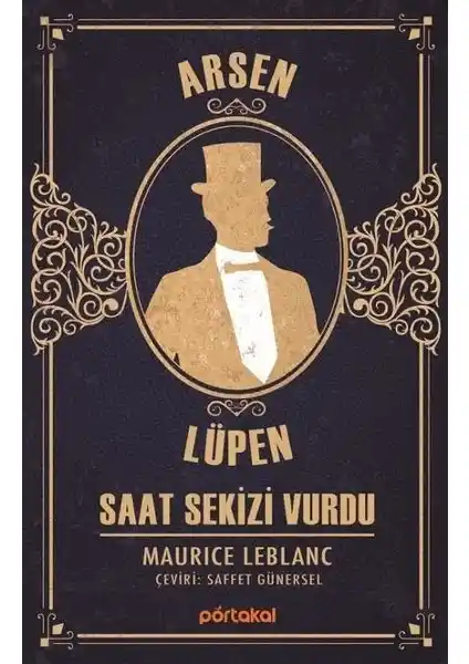 Portakal Kitap Arsen Lüpen - Saat Sekizi Vurdu Eseri İncelemesi ve Detaylar