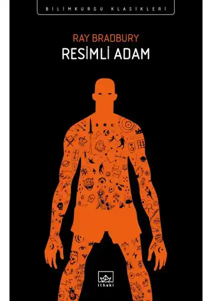 Ray Bradbury'nin Resimli Adam Eseri: Distopya ve Felsefi Temaların Modern Yansıması