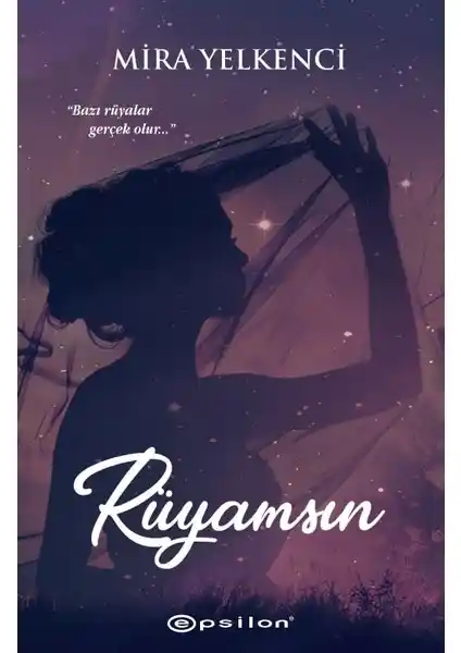 Rüyamsın: Mira Yelkenci'nin Aşk ve Kader Temalı Romansı, Türk Edebiyatında Benzersiz Bir Eser