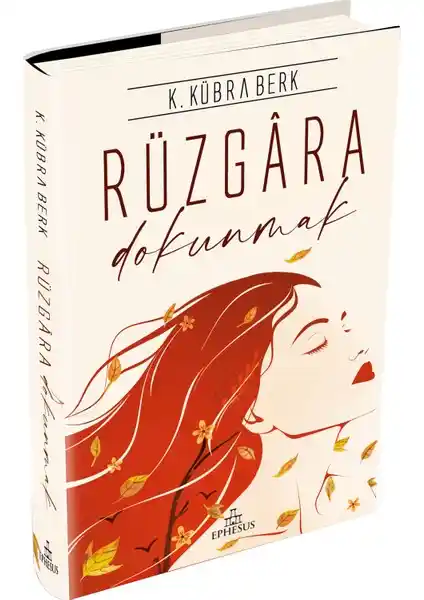 Rüzgara Dokunmak: Güçlü Bir Kadının İçsel Yolculuğunu Anlatan Türkçe Roman