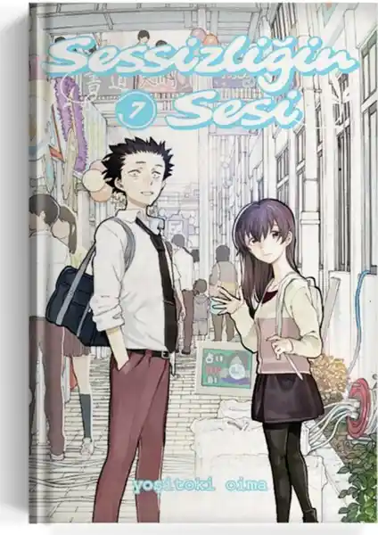 Sessizliğin Sesi Cilt 7 Türkçe Baskı Yoșitoki Oima'nın Derin Hikayesi