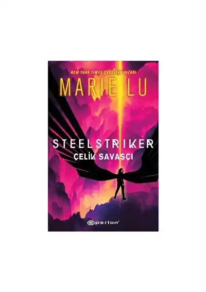 Steelstriker: Çelik Savaşçı Marie Lu'nun Distopik Macera Romanı Türkiye'de 2023 Yılında Yayımlandı