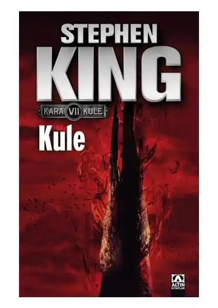 Stephen King'in Kara Kule 7: Kule Kitabı Edebiyat ve Gerilim Türlerinin Başarılı Bir Buluşması