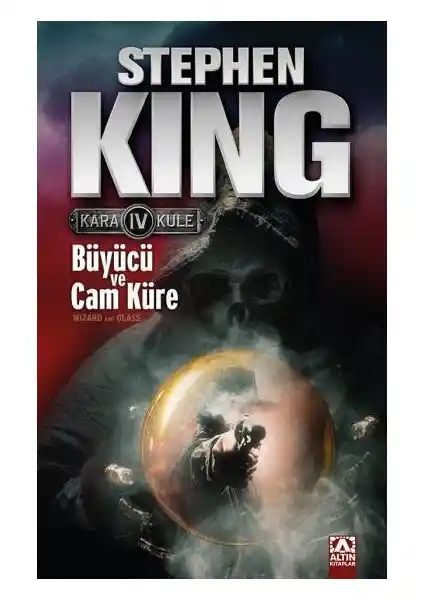 Stephen King'in Kara Kule Serisinin Dördüncü Kitabı Büyücü ve Cam Küre Türkçe Baskı