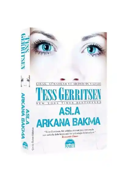 Tess Gerritsen'in 'Asla Arkana Bakma' Romanı: Gerilim ve Macera Dolu Eşsiz Bir Okuma Deneyimi