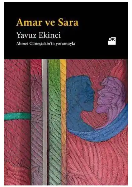 Yavuz Ekinci'nin Amar ve Sara Eseri: Sanat ve Edebiyatın Buluştuğu Bir Yolculuk